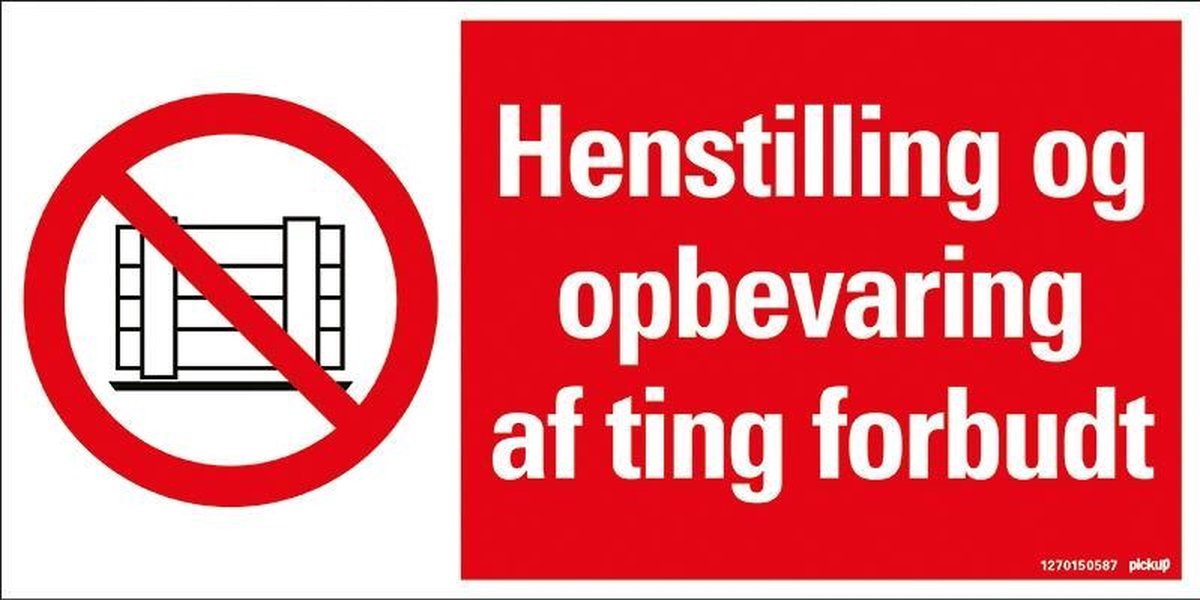 Pickup - HENSTILLING OG OPBEVARING AF TING FORBUDT - conform NEN-EN-ISO 7010 bord 30x15 cm