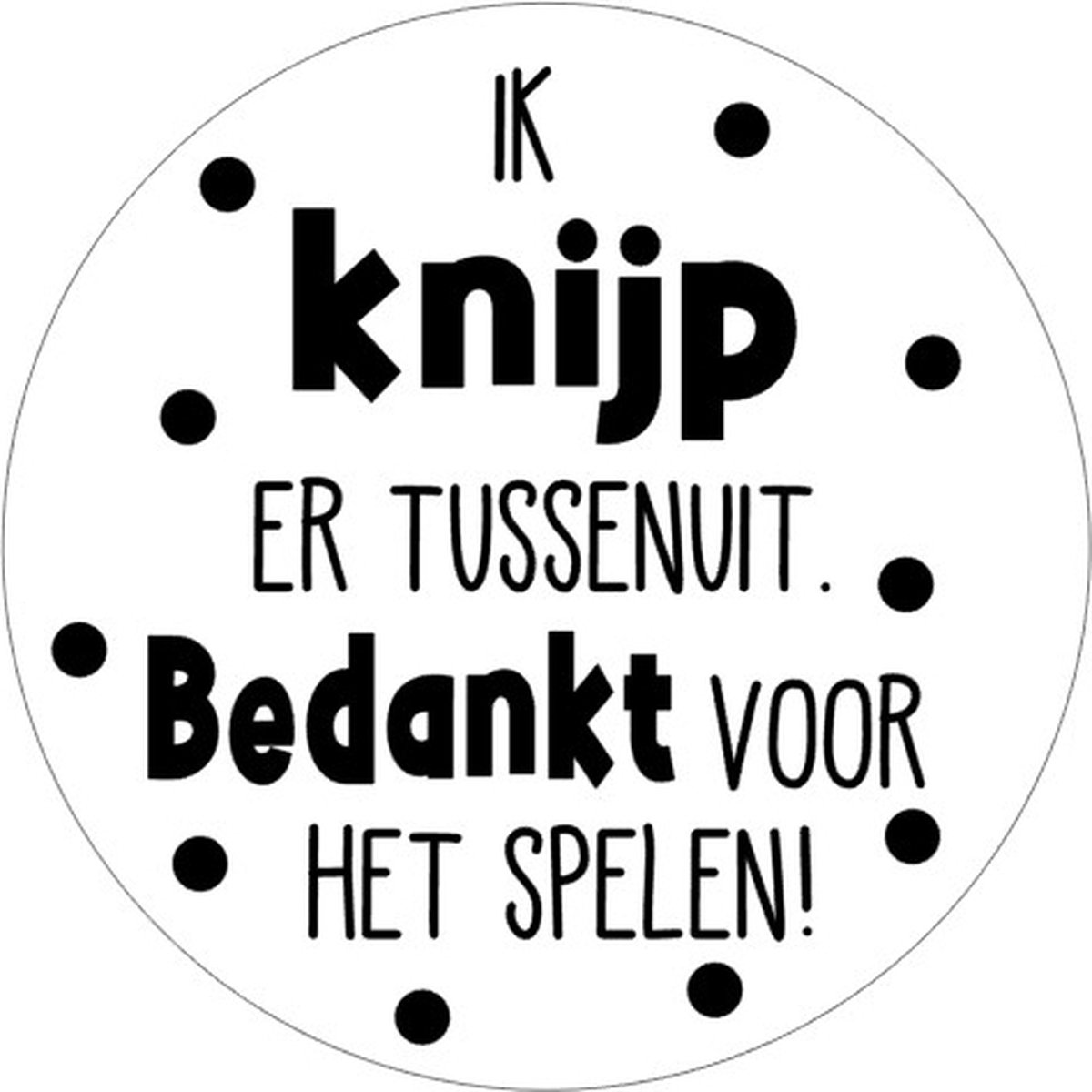 25x Sluitsticker Ik Knijp er tussenuit - zwart wit - 40 mm - Verjaardags sticker - Sluitzegel - Sticker Verjaardag jongens meisjes - Uitdelen - Knijp fruit - Cadeaus Kados - Glossy - Sluitzegel - Wensetiket - Uitdelen - Jarig - Trakteren - Hoera