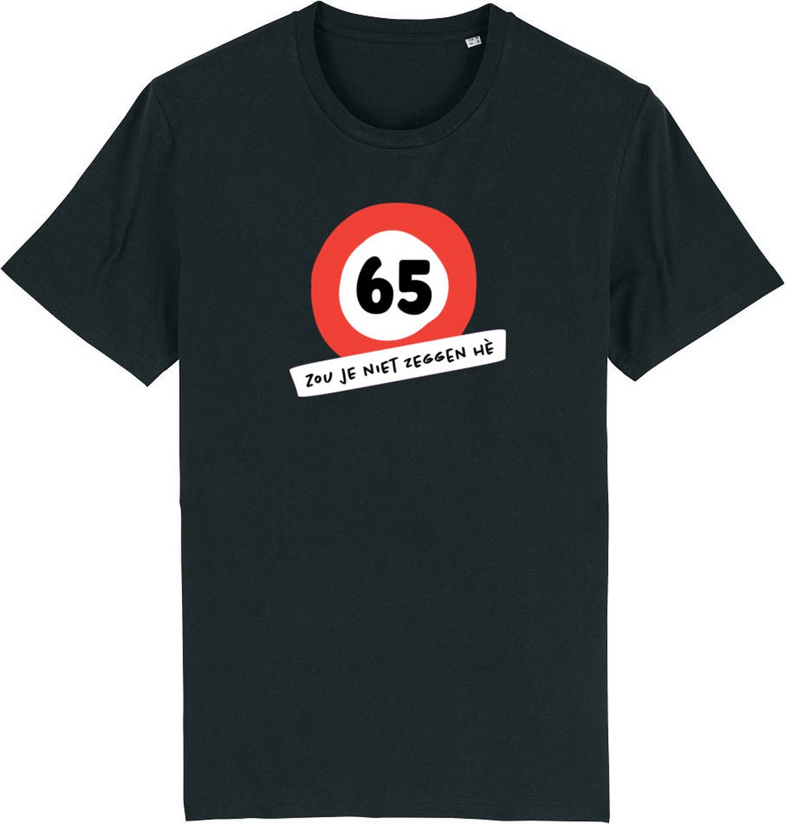 65 zou je niet zeggen he Rustaagh heren t-shirt maat 3XL - heren t-shirt korte mouw - 65 jaar verjaardag cadeau man - 65 jaar cadeau