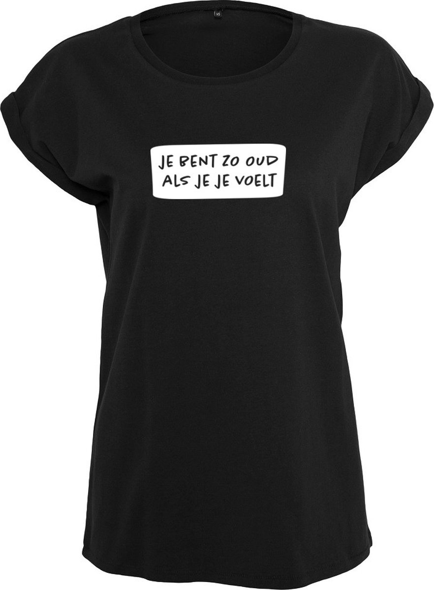 Je bent zo oud als je je voelt Rustaagh dames t-shirt 3XL