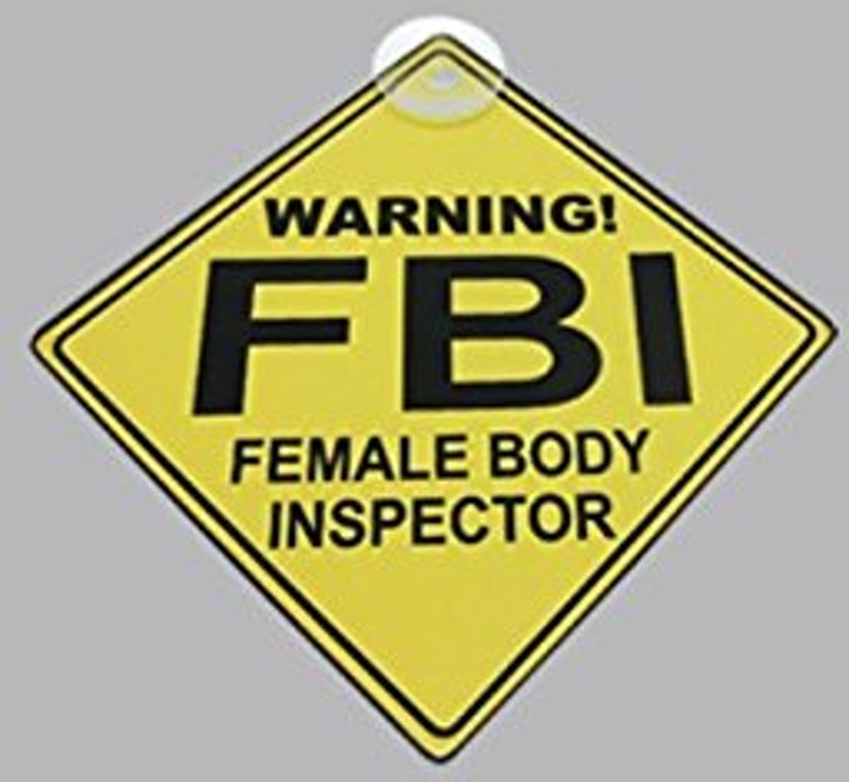 FBI Female Body Inspector verkeersbordje