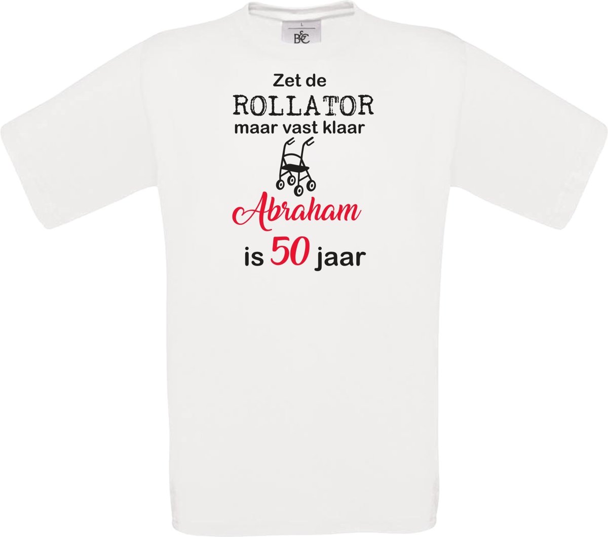 T-shirt - unisex - Zet de rollator maar vast klaar - Abraham - 50 jaar - wit - maat 3XL