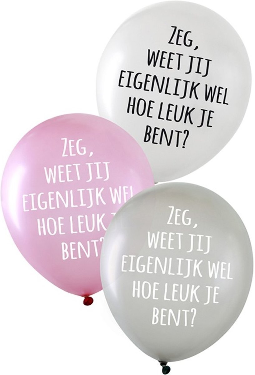 Ballonnen Zeg weet jij eigenlijk wel hoe leuk je bent 36 cm 6 stuks