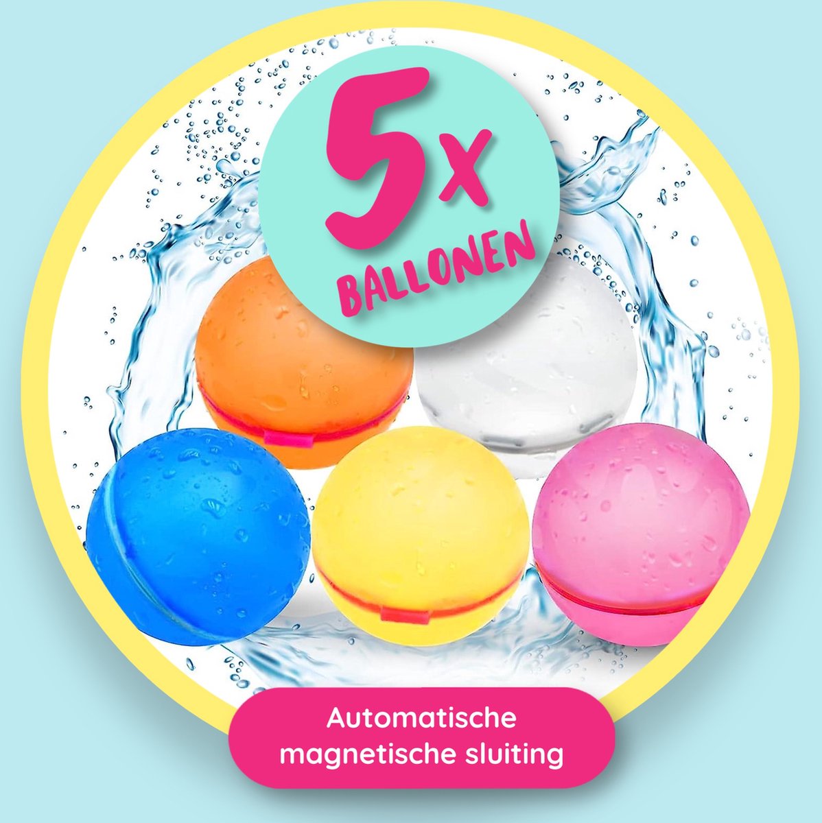 Waterplezier met Herbruikbare Waterballonnen - Zelfsluitende Magneten - Set van 5 Stuks – Waterspeelgoed - Zwembad Speelgoed – Waterballon – Waterbombs - Waterbal -Buitenspeelgoed